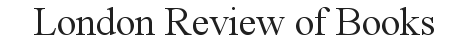 The London Review of Books publishes essays by leading writers on literature, politics, history, philosophy and the arts. Subscribe now to the LROB